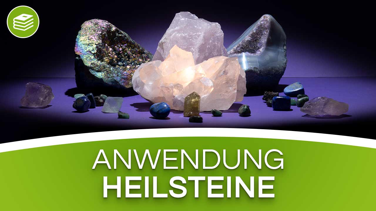 Heilsteine – Faszination der heilenden Edelsteinen und Mineralien