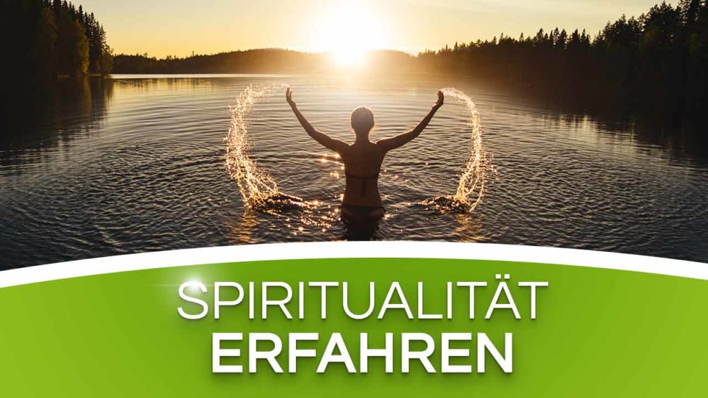 Spiritualität - Erwecke deinen Geist, um bewusst zu leben